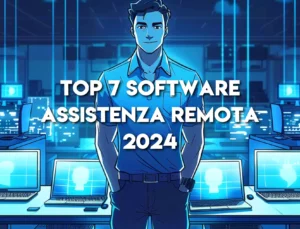 Top 7 Software Assistenza Remota 2024 | Guida Completa